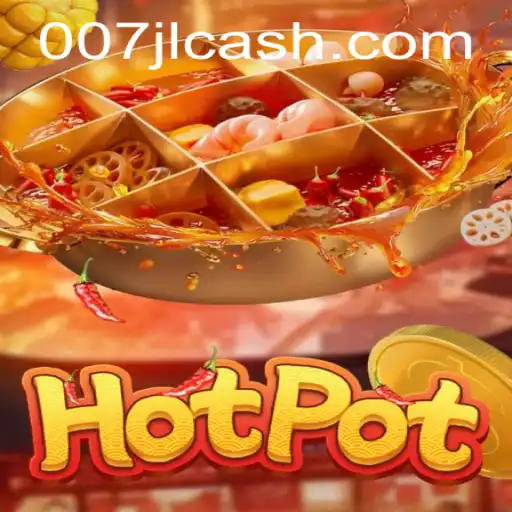 Hotpot 007JL: A Thrilling Adventure in Social Gaming